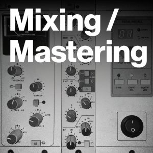 Mixing / Mastering